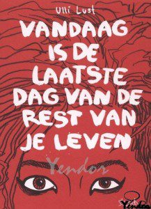 Vandaag is de laatste dag van de rest van je leven
