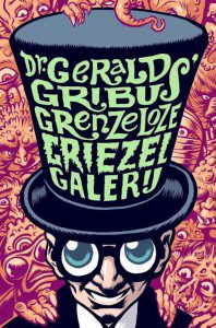 Dr. Gerald Gribus grenzeloze griezelgalerij