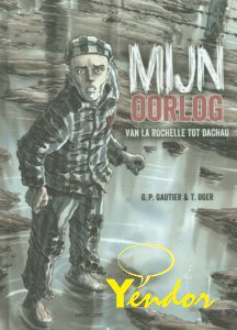 Mijn oorlog, van La Rochelle tot Dachau