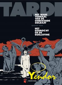 Het ware verhaal van de onbekende soldaat & Het gedrocht en de guillotine integraal