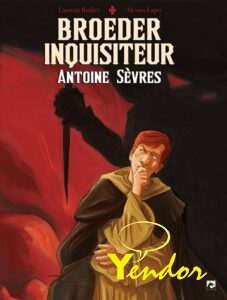 Broeder inquisiteur, Antoine Sèvres