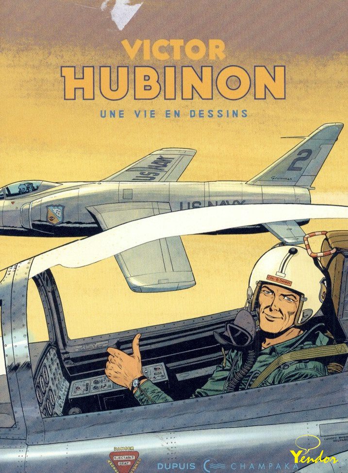 Victor Hubinon , Une vie de Dessins