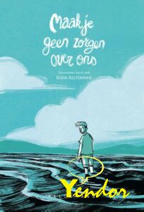 Maak je geen zorgen over ons 