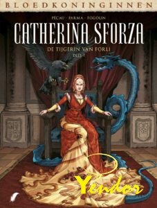 Catherina Sforza - De tijgerin van Forli 1
