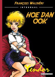 Francois Walthery , Hoe dan ook (Alleen voor intekenaars)